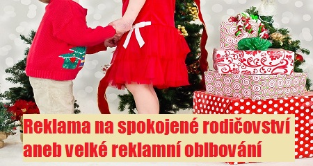 Reklama na spokojené rodičovství aneb velké reklamní oblbování
