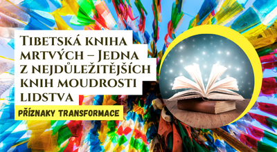 Tibetská kniha mrtvých (Bardo Thödol) – Jedna z nejdůležitějších knih moudrosti lidstva